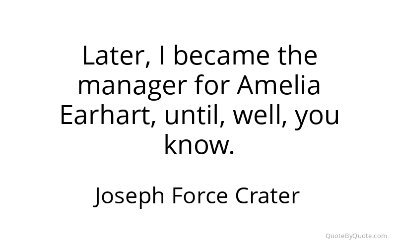 Preview image for this quote by Joseph Force Crater