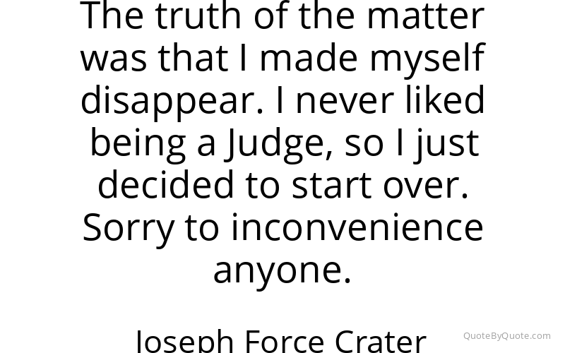 Preview image for this quote by Joseph Force Crater
