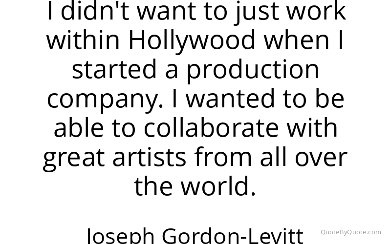 Preview image for this quote by Joseph Gordon-Levitt