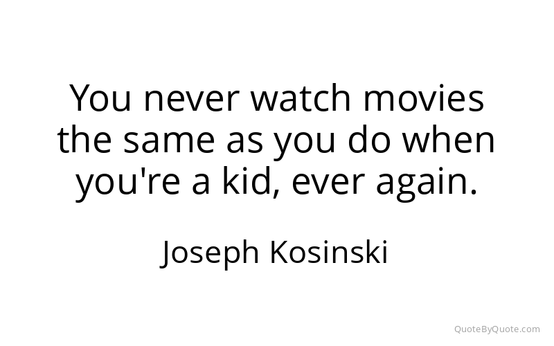 Preview image for this quote by Joseph Kosinski