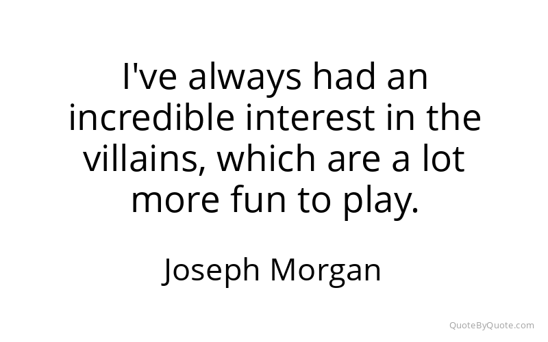 Preview image for this quote by Joseph Morgan