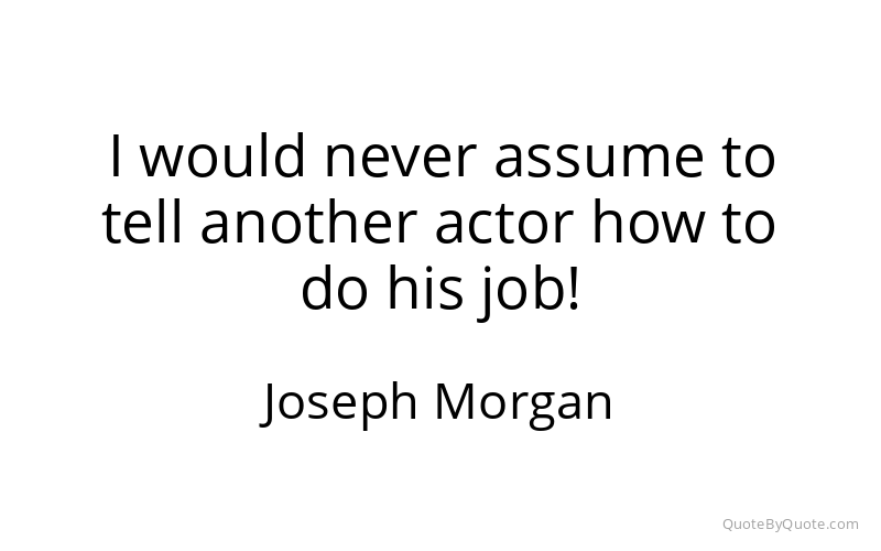 Preview image for this quote by Joseph Morgan