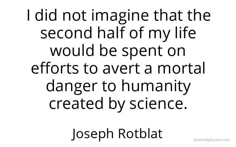 Preview image for this quote by Joseph Rotblat