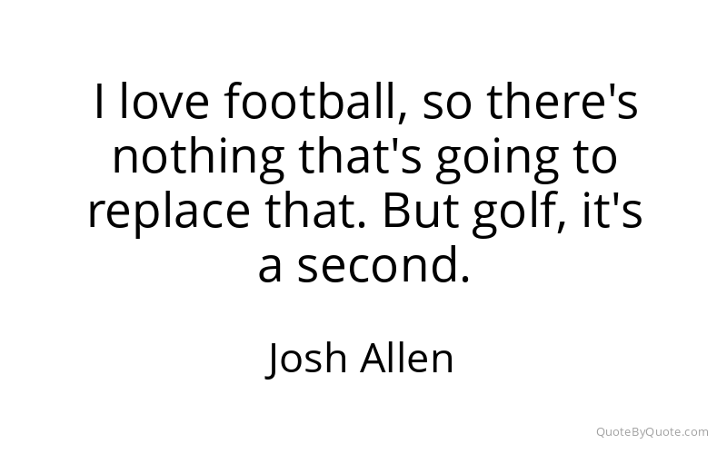 Preview image for this quote by Josh Allen
