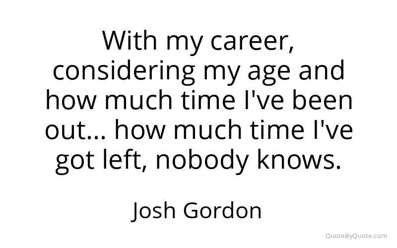 Preview image for this quote by Josh Gordon