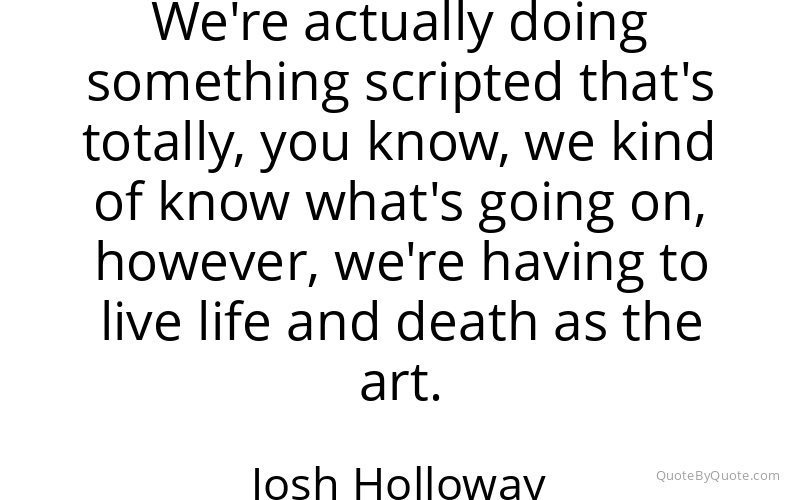 Preview image for this quote by Josh Holloway