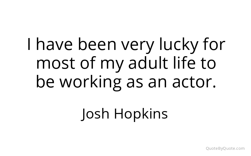 Preview image for this quote by Josh Hopkins