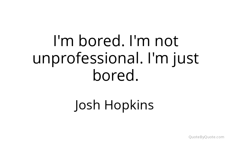 Preview image for this quote by Josh Hopkins