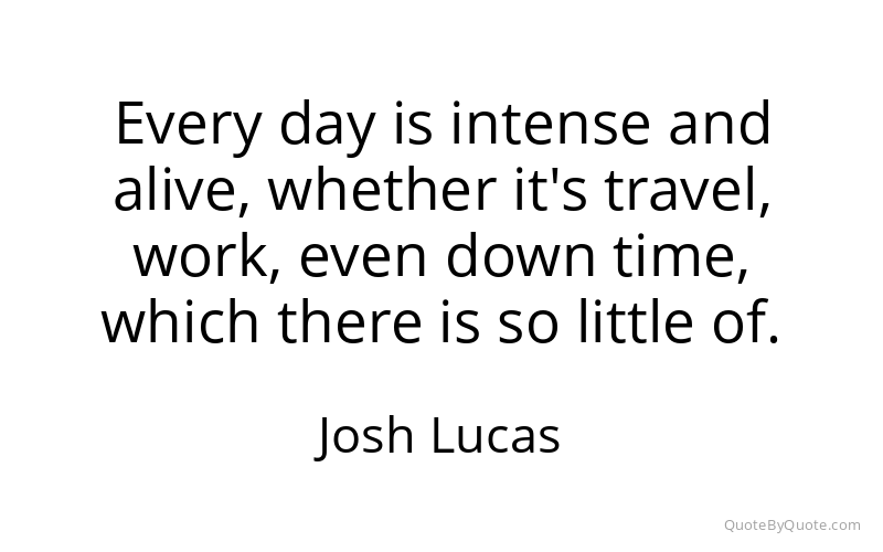Preview image for this quote by Josh Lucas