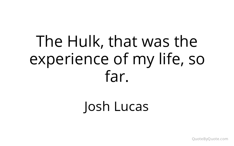 Preview image for this quote by Josh Lucas
