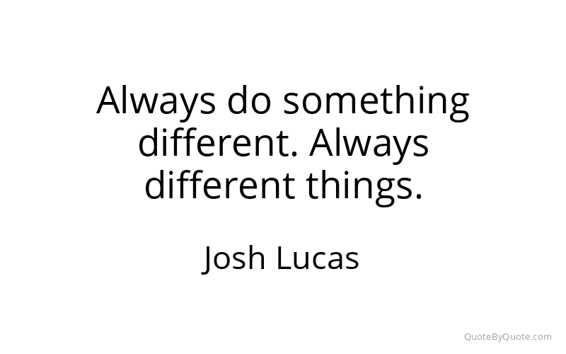 Preview image for this quote by Josh Lucas