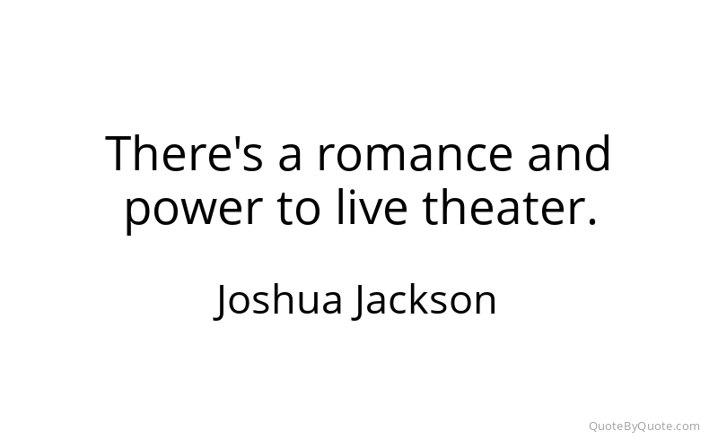 Preview image for this quote by Joshua Jackson
