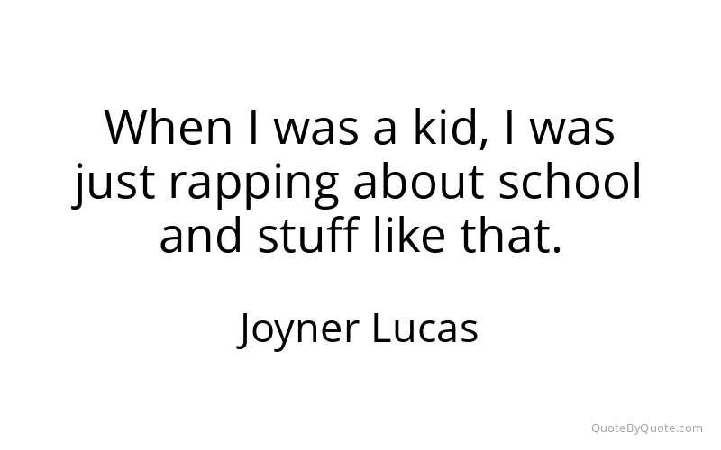 Preview image for this quote by Joyner Lucas