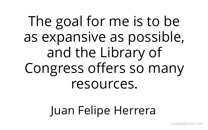 Preview image for this quote by Juan Felipe Herrera