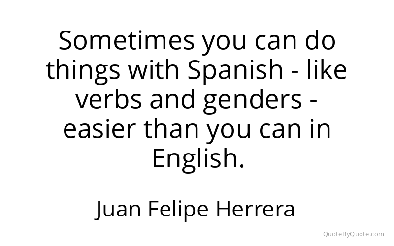 Preview image for this quote by Juan Felipe Herrera