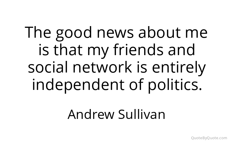 Preview image for this quote by Andrew Sullivan