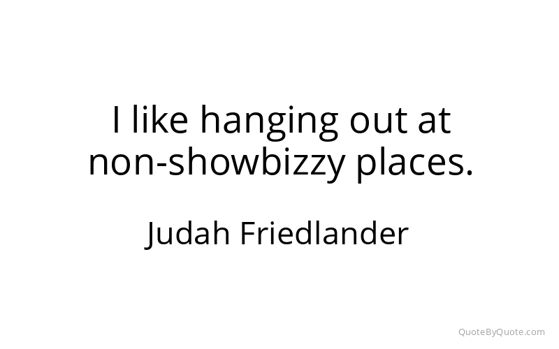 Preview image for this quote by Judah Friedlander
