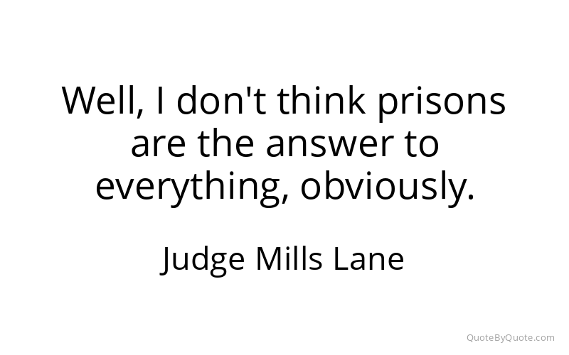 Preview image for this quote by Judge Mills Lane