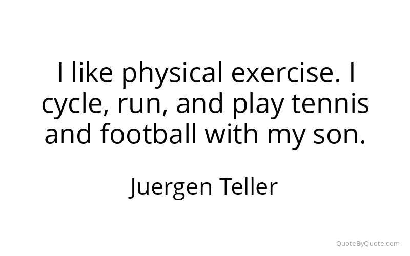 Preview image for this quote by Juergen Teller