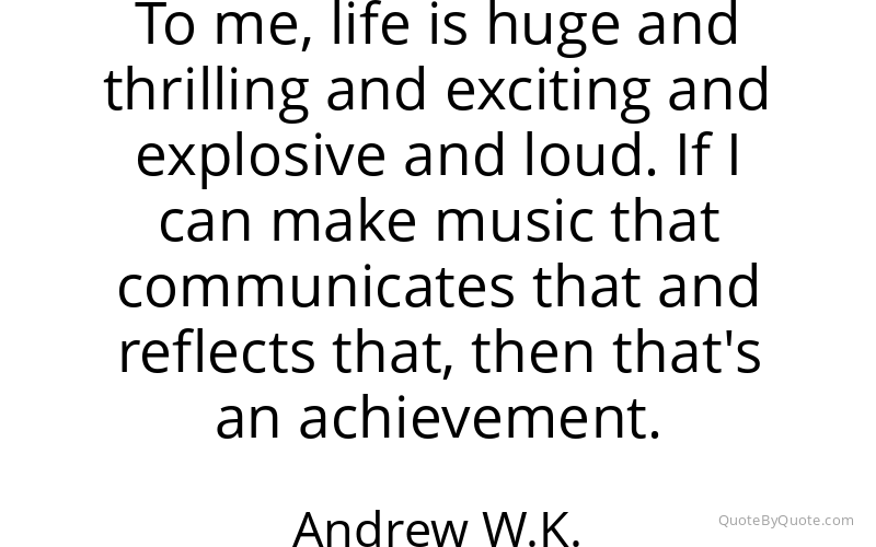 Preview image for this quote by Andrew W.K.