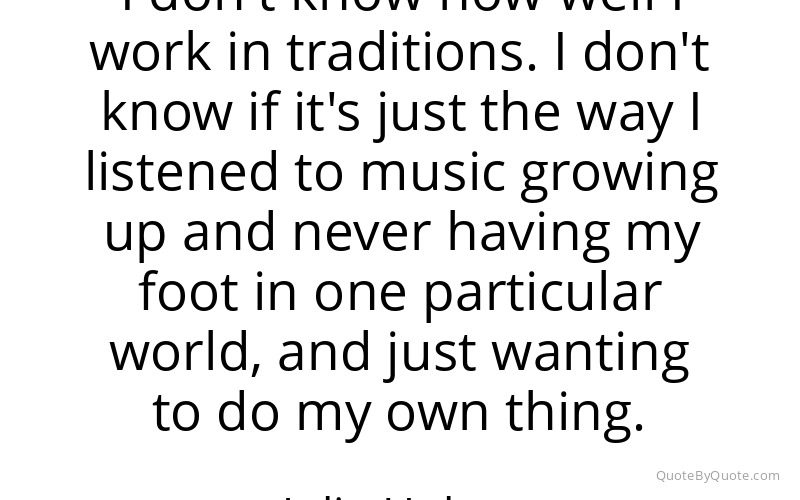 Preview image for this quote by Julia Holter
