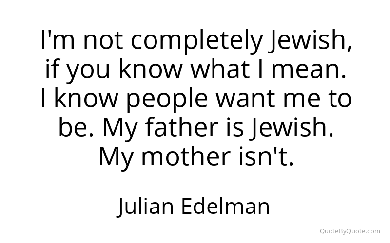 Preview image for this quote by Julian Edelman