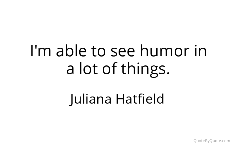 Preview image for this quote by Juliana Hatfield