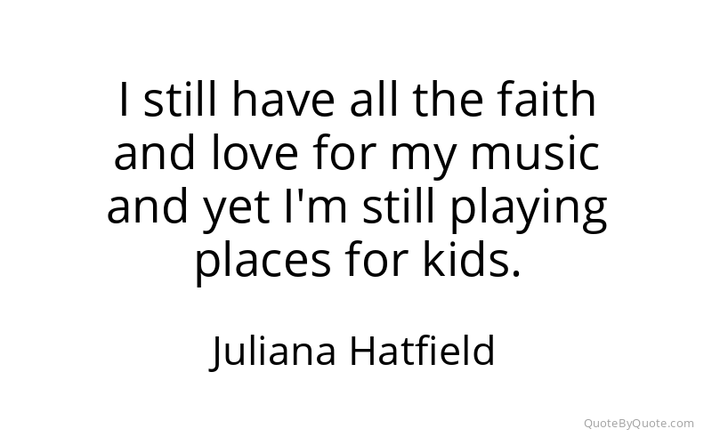 Preview image for this quote by Juliana Hatfield