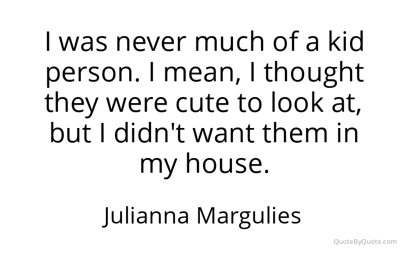 Preview image for this quote by Julianna Margulies