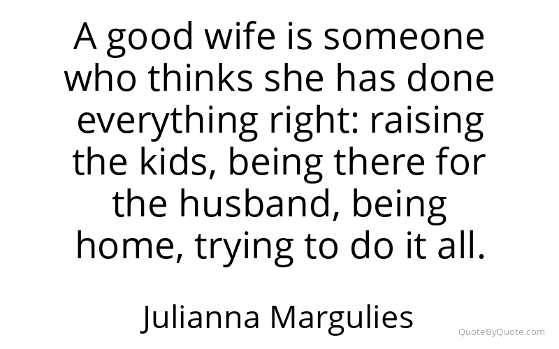 Preview image for this quote by Julianna Margulies
