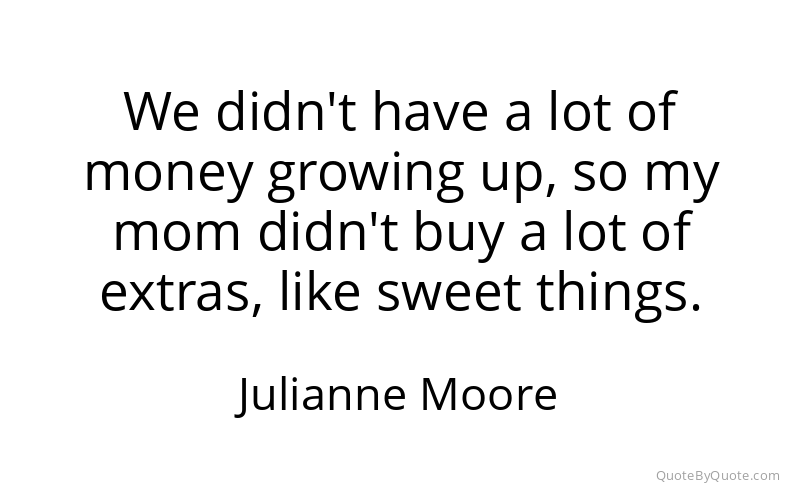 Preview image for this quote by Julianne Moore