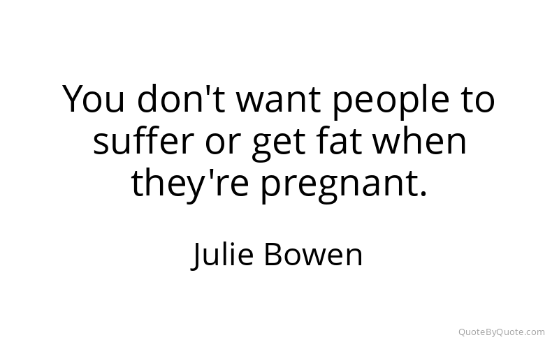 Preview image for this quote by Julie Bowen