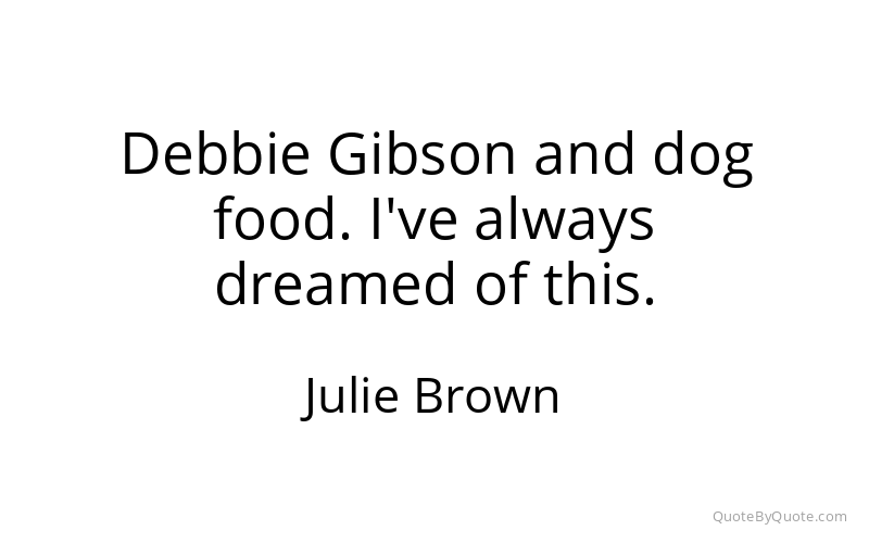 Preview image for this quote by Julie Brown