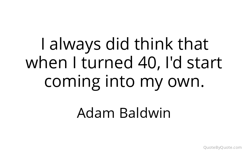 Preview image for this quote by Adam Baldwin