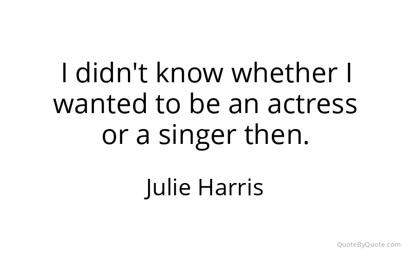 Preview image for this quote by Julie Harris