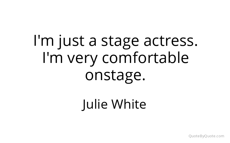 Preview image for this quote by Julie White