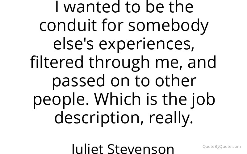 Preview image for this quote by Juliet Stevenson