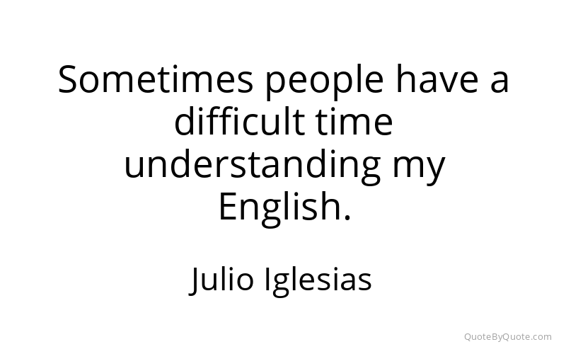 Preview image for this quote by Julio Iglesias