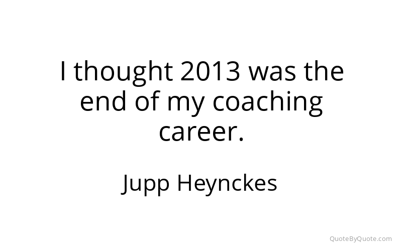 Preview image for this quote by Jupp Heynckes