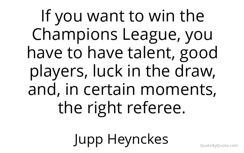 Preview image for this quote by Jupp Heynckes