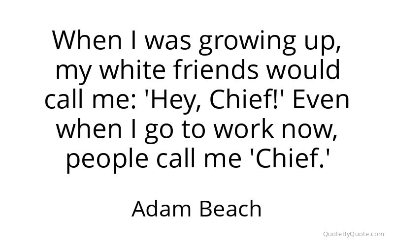 Preview image for this quote by Adam Beach