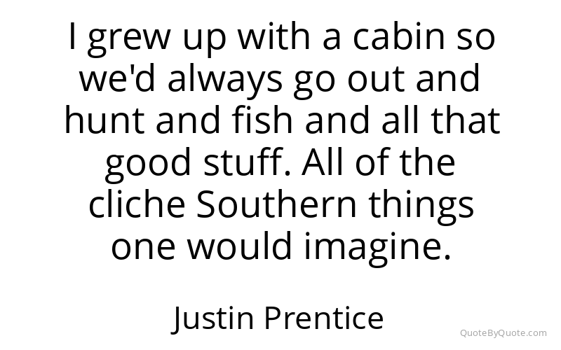 Preview image for this quote by Justin Prentice