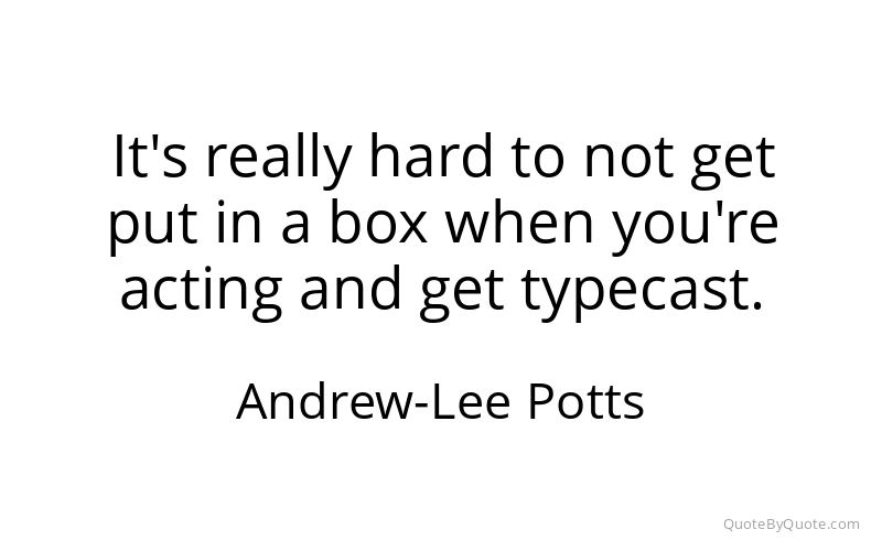 Preview image for this quote by Andrew-Lee Potts