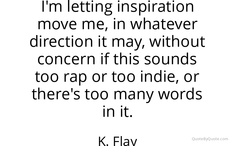 Preview image for this quote by K. Flay
