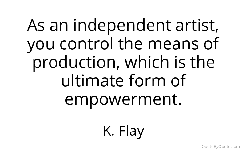 Preview image for this quote by K. Flay