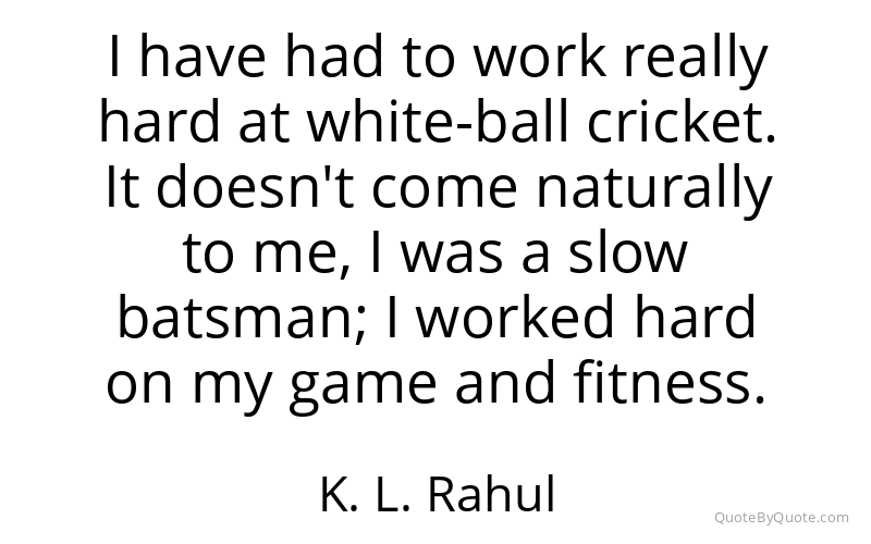 Preview image for this quote by K. L. Rahul