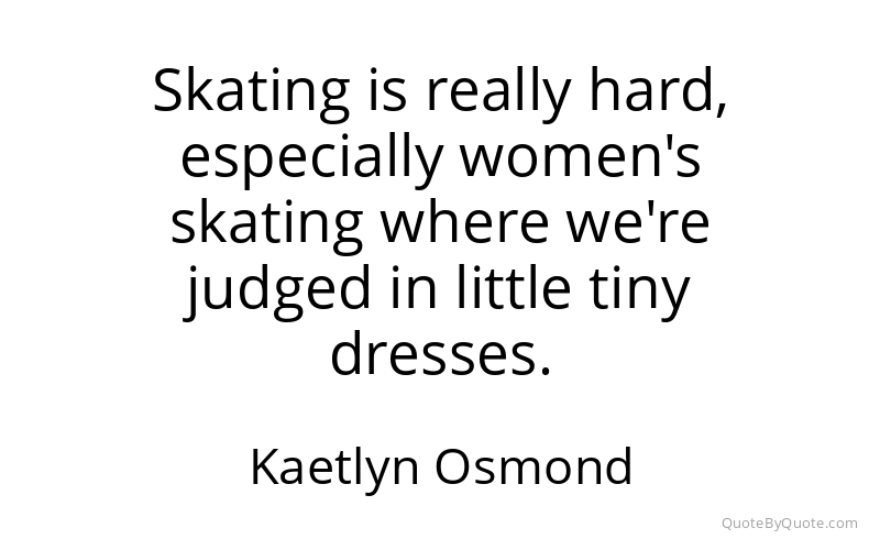Preview image for this quote by Kaetlyn Osmond
