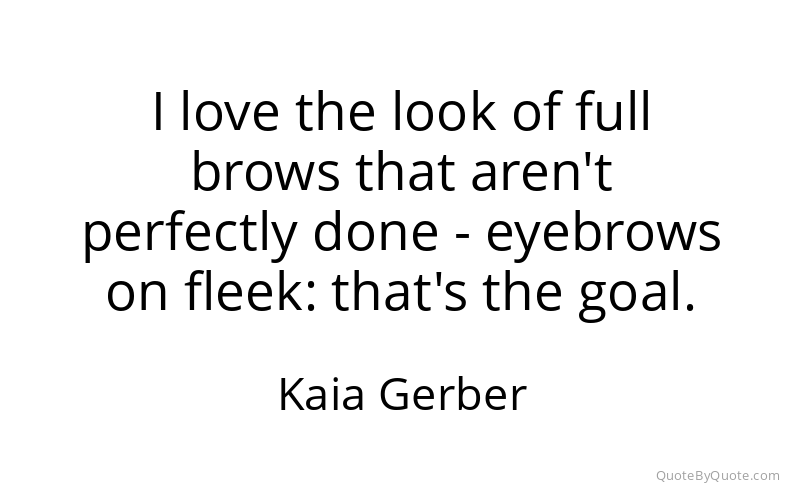 Preview image for this quote by Kaia Gerber
