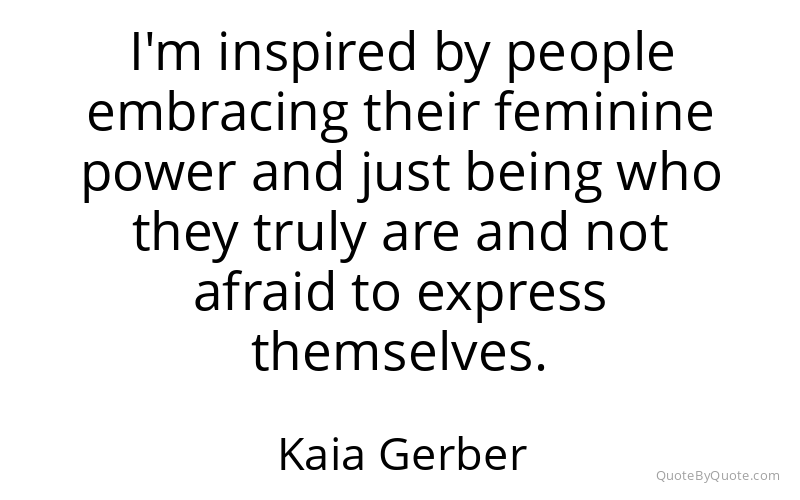 Preview image for this quote by Kaia Gerber