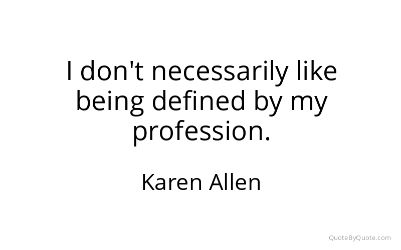 Preview image for this quote by Karen Allen